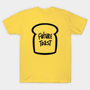 Future toast T-Shirt